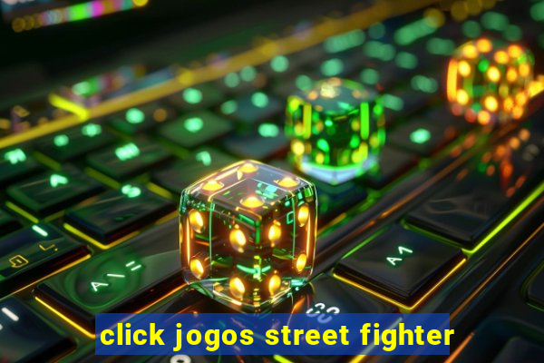 click jogos street fighter